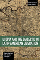 Book cover of: Utopia And The Dialectic In Latin America Liberation. By: Eugene Walker Gogol