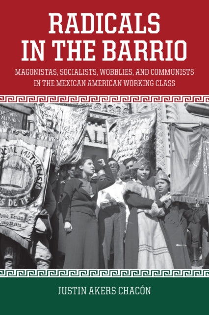 Book cover of: Radicals In The Barrio. By: Justin Akers Chacon