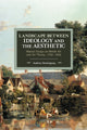 Book cover of: Landscape Between Ideology And The Aesthetic. By: Andrew Hemingway