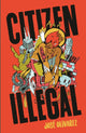 Book cover of: Citizen Illegal. By: José Olivarez