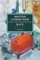 Book cover of: British Communism And The Politics Of Race. By: Evan Smith
