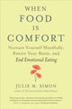Book cover of: When Food Is Comfort. By: Julie M. Simon