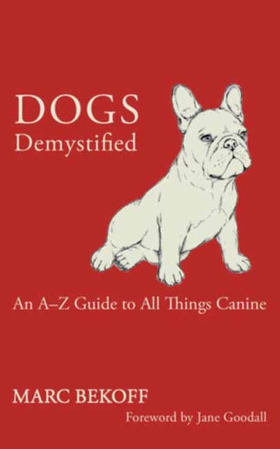 Book cover of: Dogs Demystified. By: Marc Bekoff