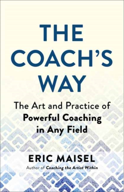 Book cover of: Coach's Way. By: Eric Maisel