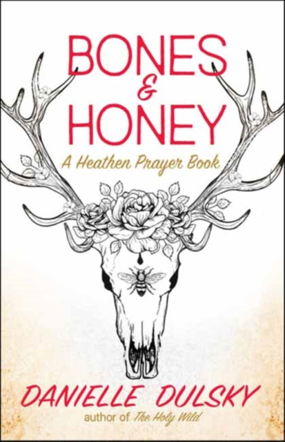 Book cover of: Bones & Honey. By: Danielle Dulsky