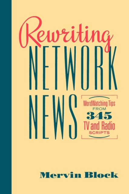 Book cover of: Rewriting Network News. By: Mervin Block