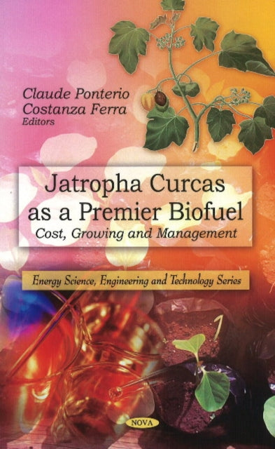 Book cover of: Jatropha Curcas as a Premier Biofuel. By: Claude Ponterio