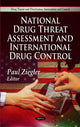 Book cover of: National Drug Threat Assessment & International Drug Control. By: Paul Ziegler
