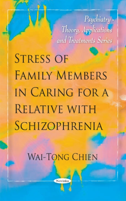 Book cover of: Stress of Family Members in Caring for a Relative with Schizophrenia