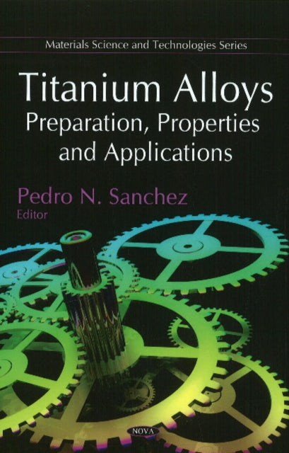 Book cover of: Titanium Alloys. By: Pedro N. Sanchez