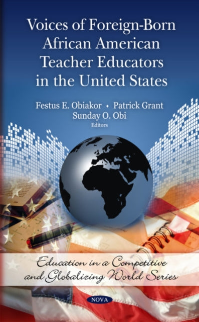 Book cover of: Voices of Foreign-Born African American Teacher Educators in the United States. By: Festus E. Obiakor