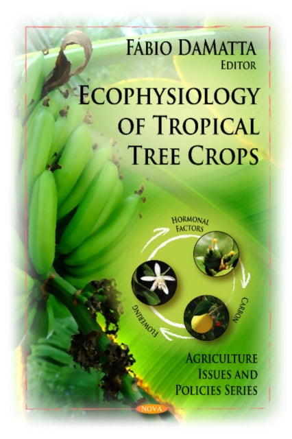 Book cover of: Ecophysiology of Tropical Tree Crops. By: Fabio DeMatta