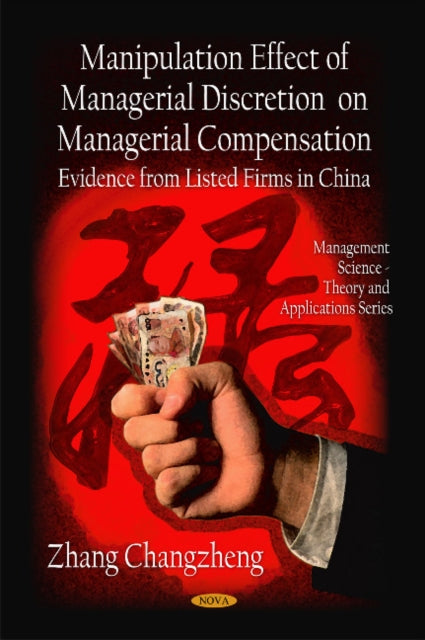 Book cover of: Manipulation Effect of Managerial Discretion on Managerial Compensation. By: Changzheng Zhang