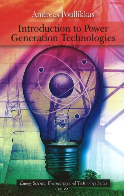 Book cover of: Introduction to Power Generation Technologies. By: Andreas Poullikkas