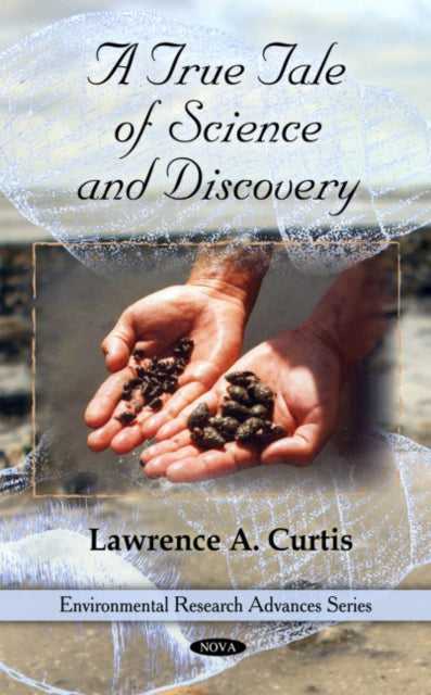 Book cover of: True Tale of Science & Discovery. By: Lawrence A. Curtis