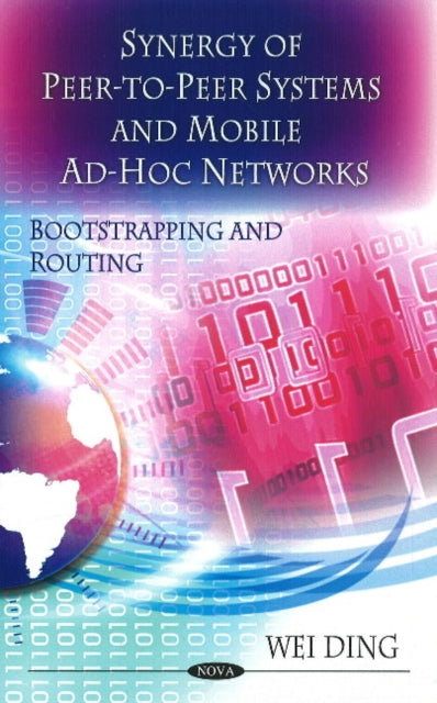Book cover of: Synergy of Peer-to-Peer Networks & Mobile Ad-Hoc Networks. By: Wei Ding