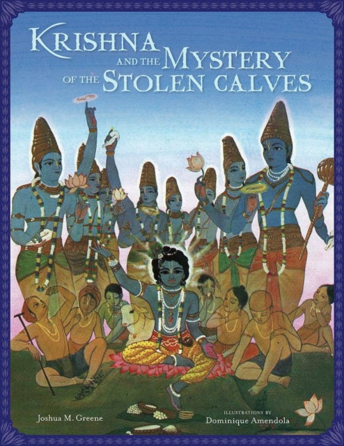 Book cover of: Krishna and the Mystery of the Stolen Calves. By: Joshua M Greene
