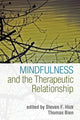 Book cover of: Mindfulness and the Therapeutic Relationship. By: Steven F. Hick