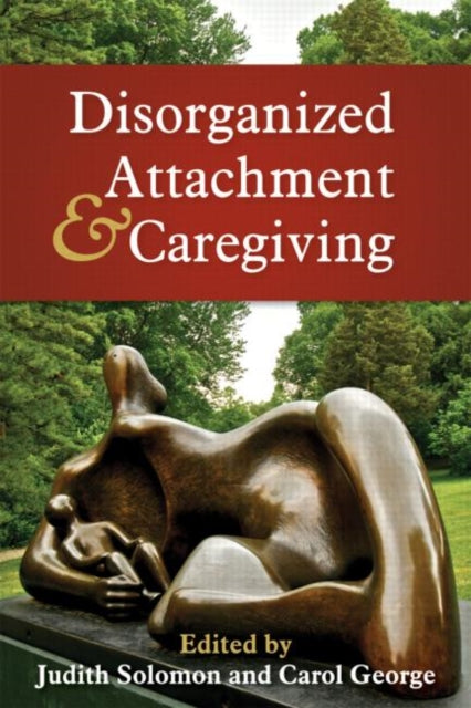 Book cover of: Disorganized Attachment and Caregiving. By: Judith Solomon