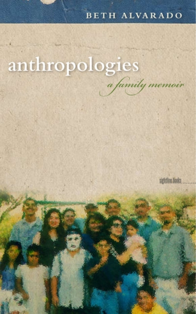 Book cover of: Anthropologies. By: Beth Alvarado