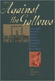 Book cover of: Against the Gallows. By: Paul C. Jones