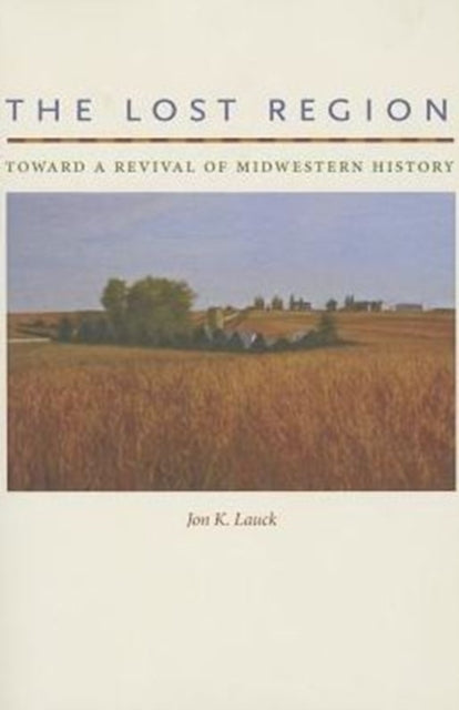 Book cover of: Lost Region. By: Jon Lauck