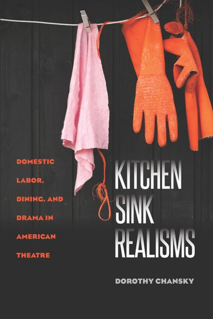 Book cover of: Kitchen Sink Realisms. By: Dorothy Chansky