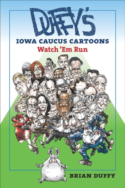 Book cover of: Duffy’s Iowa Caucus Cartoons. By: Brian Duffy