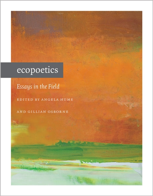 Book cover of: Ecopoetics. By: Angela Hume