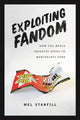 Book cover of: Exploiting Fandom. By: Mel Stanfill