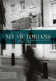 Book cover of: My Victorians. By: Robert Clark