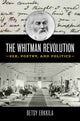 Book cover of: Whitman Revolution. By: Betsy Erkilla