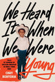 Book cover of: We Heard It When We Were Young. By: Chuy Renteria