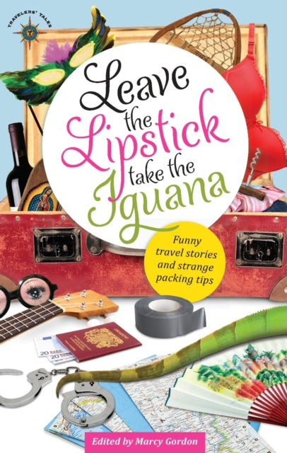 Book cover of: Leave the Lipstick, Take the Iguana