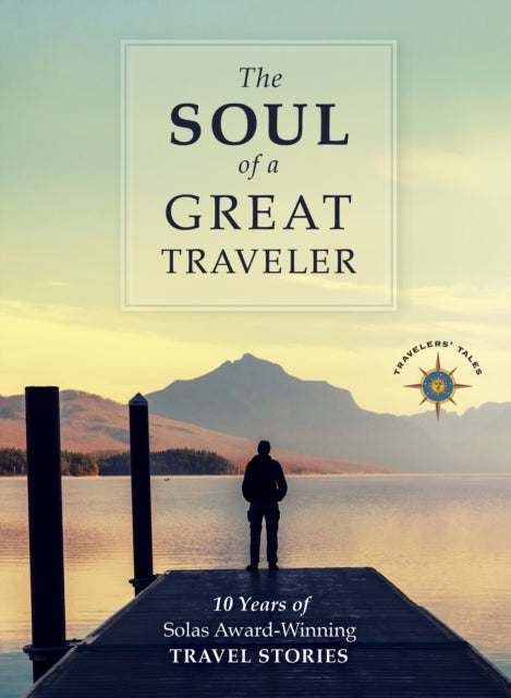 Book cover of: Soul of a Great Traveler. By: Larry Habegger