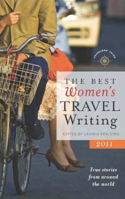 Book cover of: Best Women's Travel Writing 2011. By: Lavinia Spalding