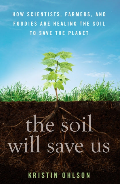 Book cover of: Soil Will Save Us