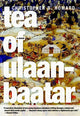 Book cover of: Tea of Ulaanbaatar. By: Christopher R. Howard