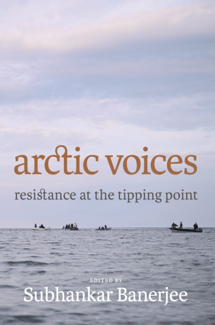 Book cover of: Arctic Voices. By: Subhankar Banerjee