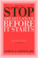 Book cover of: Stop Breast Cancer Before It Starts. By: Samuel S. Epstein