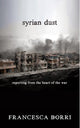 Book cover of: Syrian Dust. By: Francesca Borri