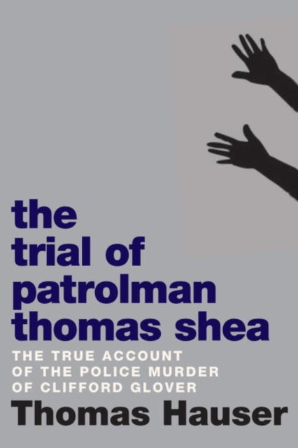 Book cover of: Trial of Patrolman Thomas Shea. By: Thomas Hauser
