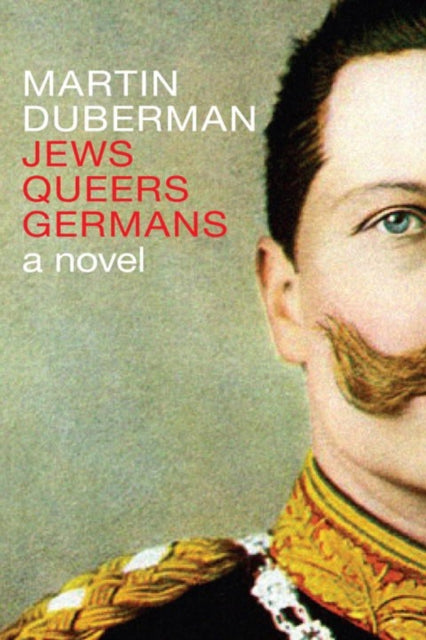 Book cover of: Jews Queers Germans. By: Martin B. Duberman