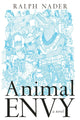 Book cover of: Animal Envy. By: Ralph Nader