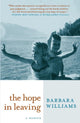 Book cover of: Hope in Leaving. By: Barbara Williams