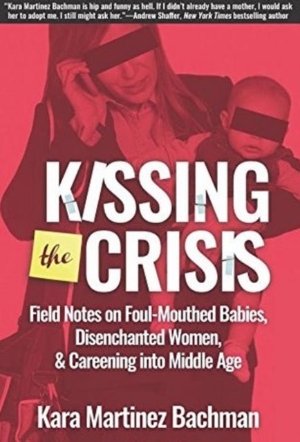 Book cover of: Kissing the Crisis. By: Kara Martinez Bachman