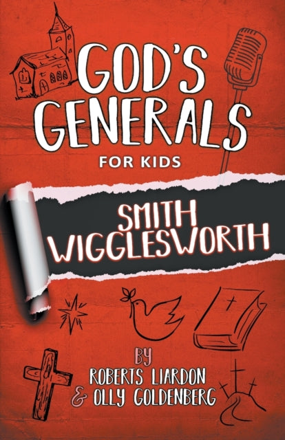 Book cover of: God's Generals For Kids - Volume 2: Smith Wigglesworth. By: Roberts Liardon