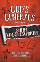 Book cover of: God's Generals For Kids - Volume 2: Smith Wigglesworth. By: Roberts Liardon