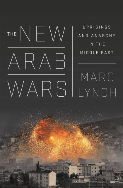 Book cover of: New Arab Wars. By: Marc Lynch