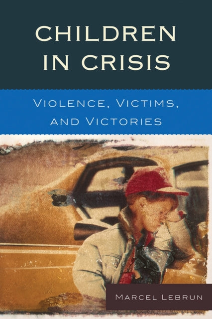 Book cover of: Children in Crisis. By: Marcel Lebrun
